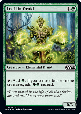 Leafkin Druid
 {T}: Add {G}. If you control four or more creatures, add {G}{G} instead.